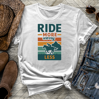 Ride More Worry Less Tee